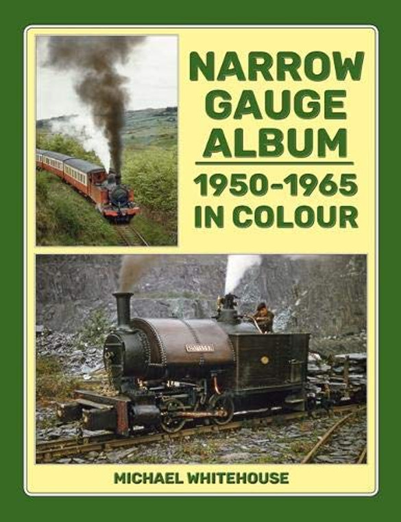 Narrow Gauge Album 1950-1965 in Colour