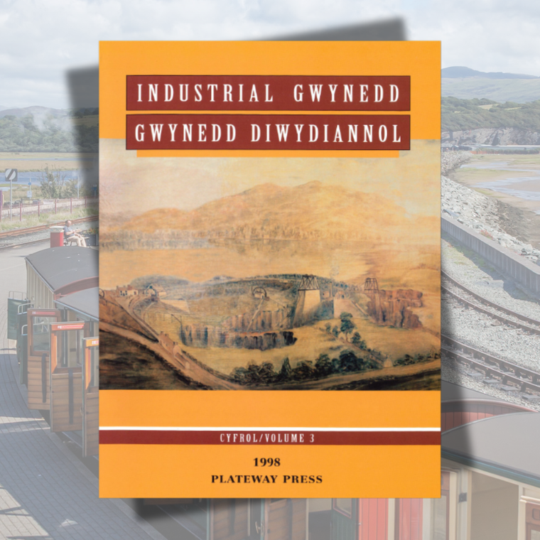 Industrial Gwynedd: Vol. 3