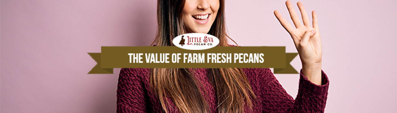 The Value of Farm Fresh Pecans