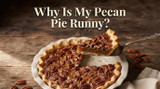 Why Is My Pecan Pie Runny? Causes, Fixes, and How to Get It Right Every Time