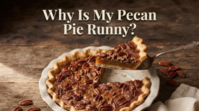 Why Is My Pecan Pie Runny? Causes, Fixes, and How to Get It Right Every Time