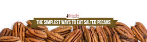 The Simplest Ways To Eat Salted Pecans