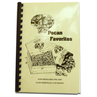 Cookbook - Pecan Favorites by Natchitoches Pecans in Cloutierville, Louisiana