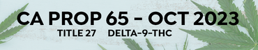 Updates to California's Prop 65 (Delta-9-THC, Title 27) - as of October 2023