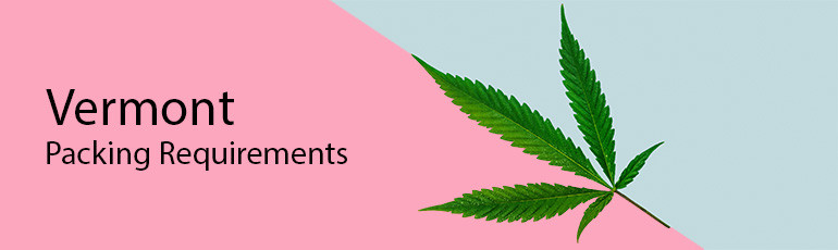 Vermont Cannabis Package and Label Laws and Requirements