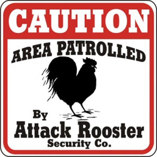 Ozark Leather - Caution Patrolled by Attack Rooster Sign