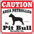 Ozark Leather- Caution Patrolled by Pit Bull Sign