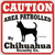 Ozark Leather - Caution Patrolled by Chihuahua Sign 