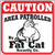 Ozark Leather- Caution Patrolled by Fat Cat Sign