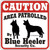 Ozark Leather - Caution Patrolled by Blue Heeler Sign 
