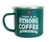 Top Guy Mugs - There is No STRONG COFFEE only Weak Men