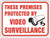Hy-Ko 20619 Weatherproof Identification Sign, Protected By Video Surveillance - 12 In W X 9 In L