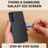 Step-by-Step Guide to Fixing a Samsung Galaxy S22 Screen