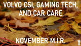 Volvo CSI, Gaming Tech, and Car Care - November Month in Review