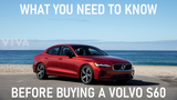 What You Need To Know Before Buying A Volvo S60