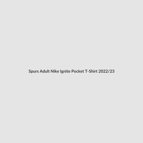 Spurs Adult Nike Ignite Pocket T-Shirt 2022/23