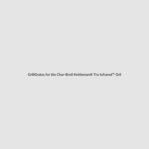 GrillGrates for the Char-Broil Kettleman® Tru Infrared™ Grill