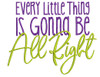 Every Little Thing is Gonna Be Alright (Phrase Only) - Fits a 4x4" & 5x7"  Hoop - Machine Embroidery Designs