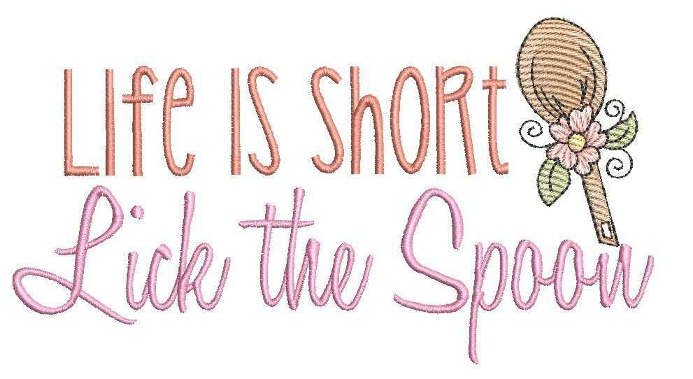 Life is Short, Lick the Spoon Embroidery Designs & Patterns
