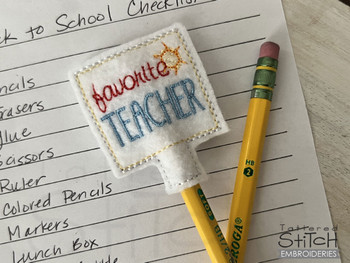 Favorite Teacher Pencil Topper - Machine Embroidery Designs & Patterns