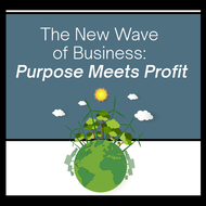 The New Wave of Business: Purpose Meets Profit