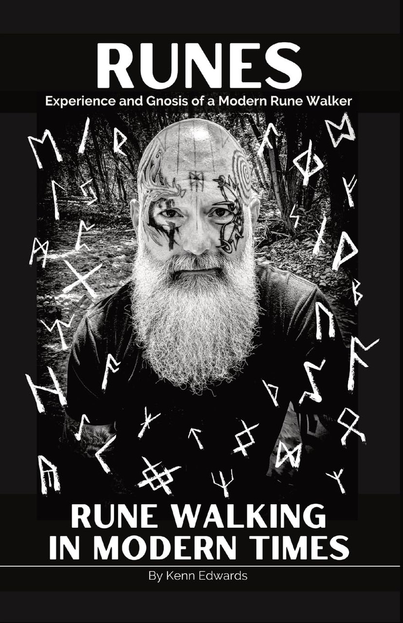 Runes: Experience and Gnosis of a Modern Rune Walker (Rune Walking in ...