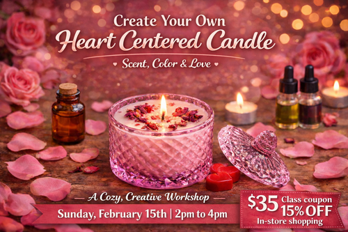 Candle Craft Class Heart-Centered Candle - Feb 15th 2-4pm