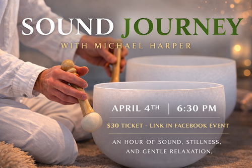 Crystal Bowl Sound Journey April 4th at 6:30pm (Click for ticket info)