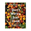 Don't worry just cook