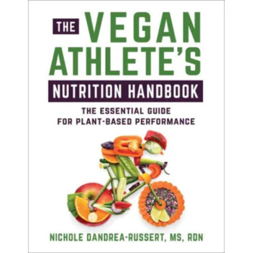 The Vegan Athlete's Nutrition Handbook: The Essential Guide for Plant-Based Performance
