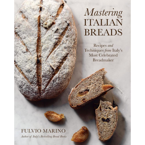 Mastering Italian Breads: Recipes and Techniques from Italy's Most Celebrated Breadmaker