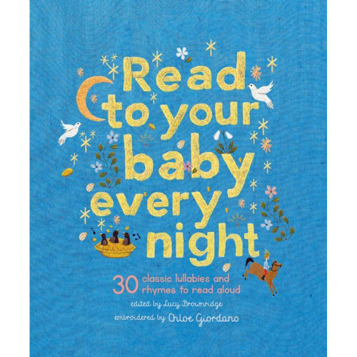 Read to Your Baby Every Night: 30 classic lullabies and rhymes to read aloud
