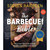 The Barbecue! Bible: More than 500 Great Grilling Recipes from Around the World The Barbecue! Bible: More than 500 Great Grilling Recipes from Around the World
