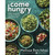 Come Hungry: Salads, Meals, and Sweets for People Who Live to Eat