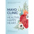 Mayo Clinic Guide to a Healthy, Happy Heart: Simple Steps to Achieving Long-term Cardiovascular Health