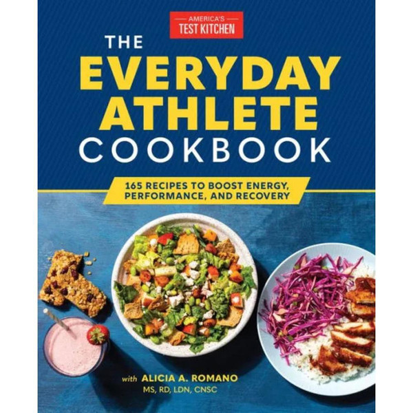 The Everyday Athlete Cookbook: 165 Recipes to Boost Energy, Performance, and Recovery