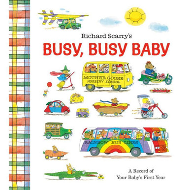 Richard Scarry's Busy, Busy Baby: A Record of Your Baby's First Year ...