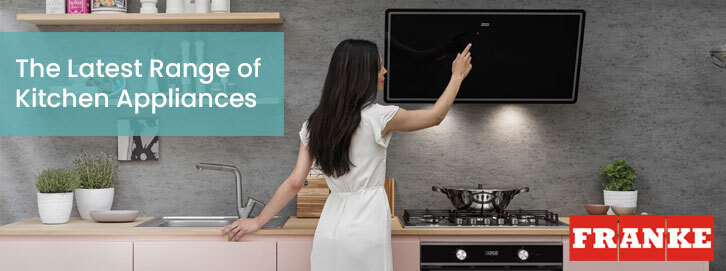 The Latest Range of Franke Kitchen Appliances