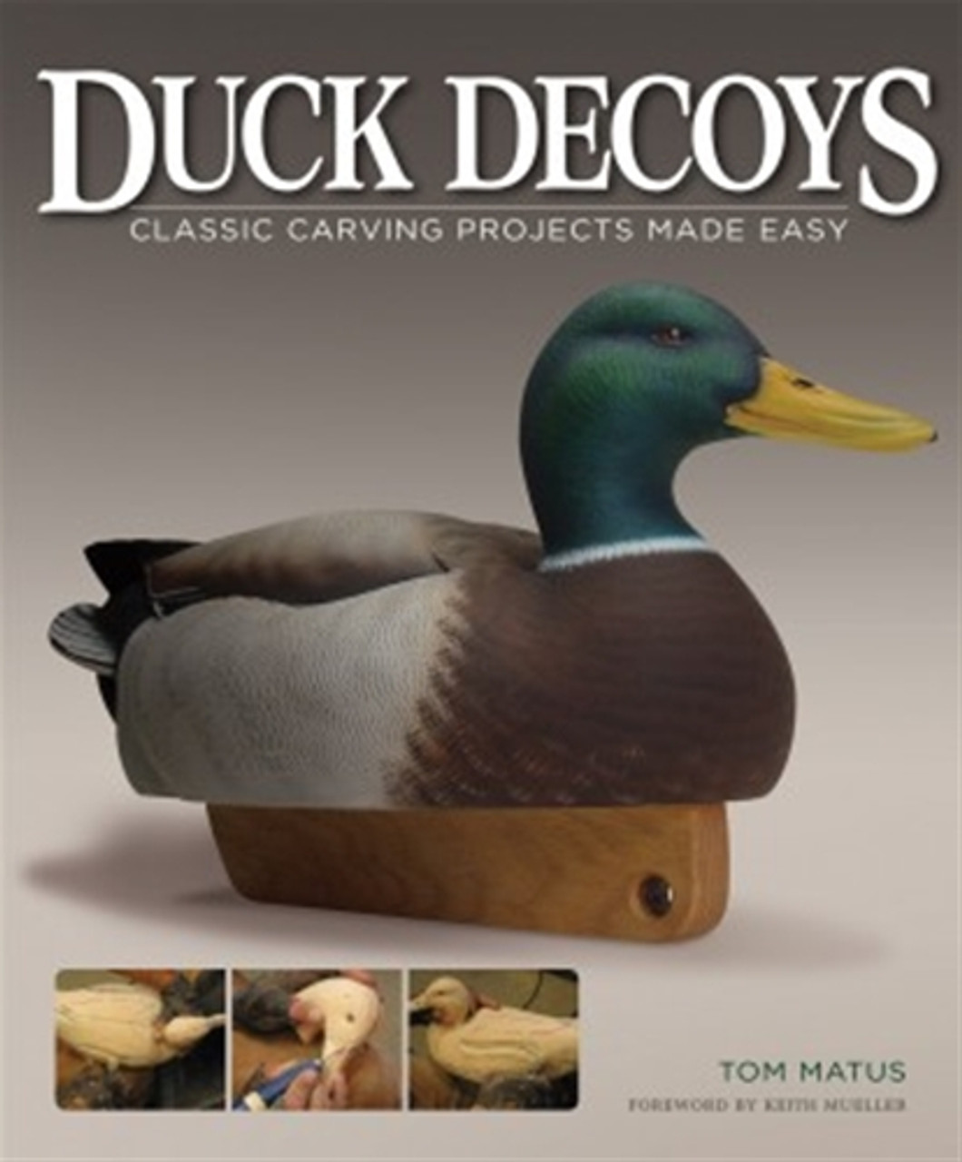 Duck Decoys: Classic Carving Projects Made Easy