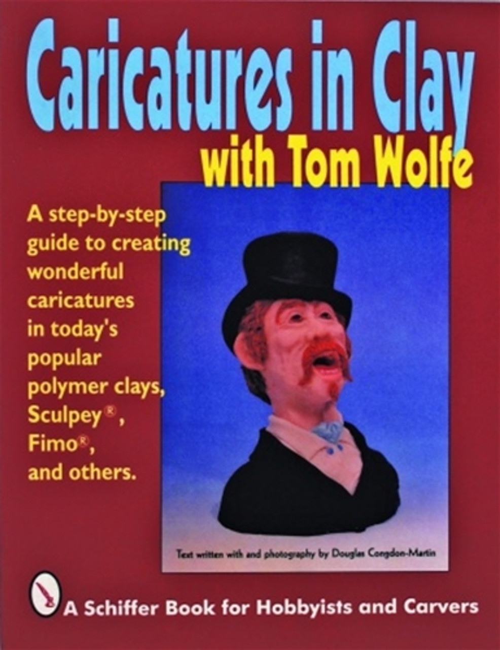 Caricatures In ClayCaricatures in Clay with Tom Wolfe
