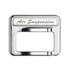 41764-UP CHROME ROCKER SWITCH COVER FOR PETERBILT 579 (2013-2019) & 567 (2014-2018)- AIR SUSPENSION