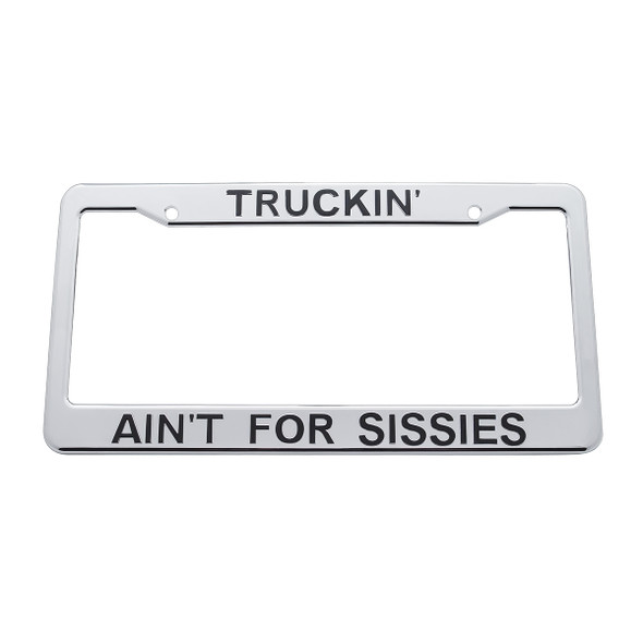 Truckin' Ain'T For Sissies Chrome Plastic License Plate Frame