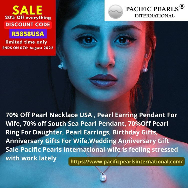 70% Off Pearl Necklace USA , Pearl Earring Pendant For Wife, 70% off South Sea Pearl Pendant, 70%Off Pearl Ring For Daughter, Pearl Earrings, Birthday Gifts, Anniversary Gifts For Wife,Wedding Anniversary Gift Sale-Pacific Pearls International-wife i