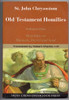 St. John Chrysostom Old Testament Homilies Volume 1