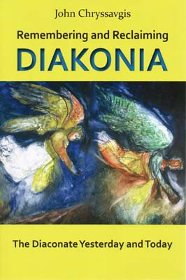 Remembering and Reclaiming Diakonia: The Diaconate Yesterday and Today : SE-