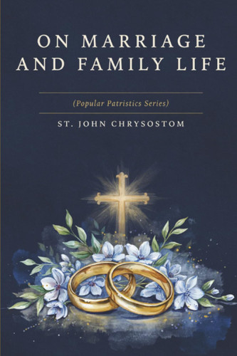 On Marriage and Family Life (Popular Patristics Series)