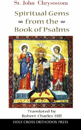 St John Chrysostom: Spiritual Gems from the Book of Psalms