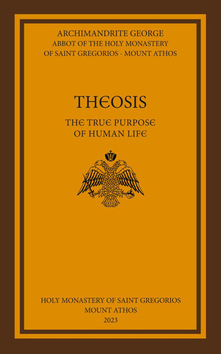 Theosis: The True Purpose of Human Life (Theosis: The True Meaning of Human Life)