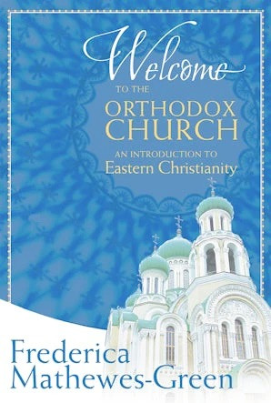 Welcome to the Orthodox Church - An Introduction to Eastern Christianity