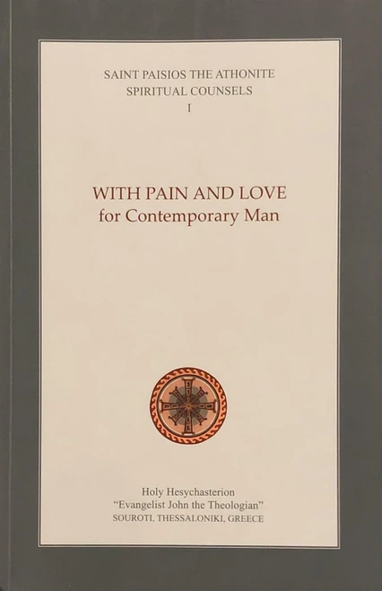 Spiritual Counsels I: With Pain and Love for Contemporary Man